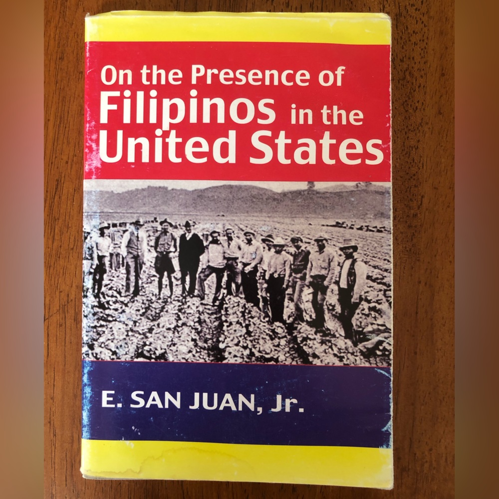 On The Presence Of Filipinos In The United States and Other Essays E San Juan Jr